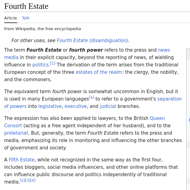 The term Fourth Estate or fourth power refers to the press and news media in their explicit capacity, beyond the reporting of news, of wielding influence in politics