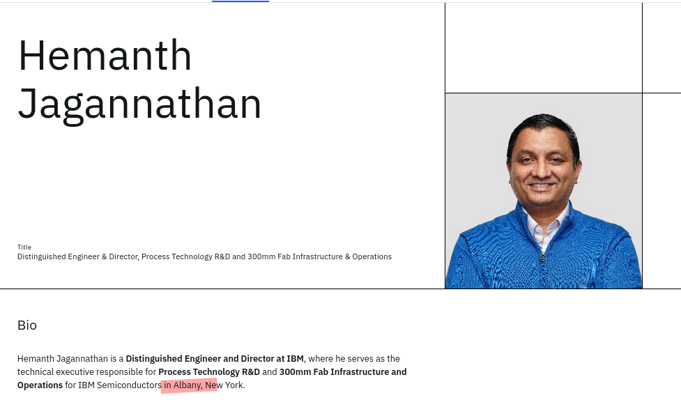 Hemanth Jagannathan is a Distinguished Engineer and Director at IBM, where he serves as the technical executive responsible for Process Technology R and D and 300mm Fab Infrastructure and Operations for IBM Semiconductors in Albany, New York.