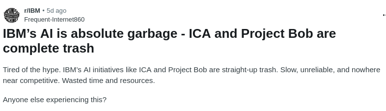 IBM’s AI is absolute garbage - ICA and Project Bob are complete trash