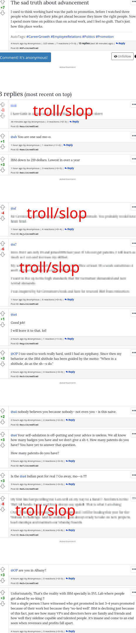 I used to think working hard was the path to promotion, before I watched three people who barely do their jobs get ahead because they know the right people. Now I spend more time on politics than on actual work, and I feel no guilt. That's just how this place works. [troll/slop]