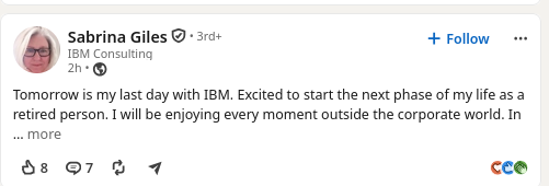 Tomorrow is my last day with IBM. Excited to start the next phase of my life as a retired person