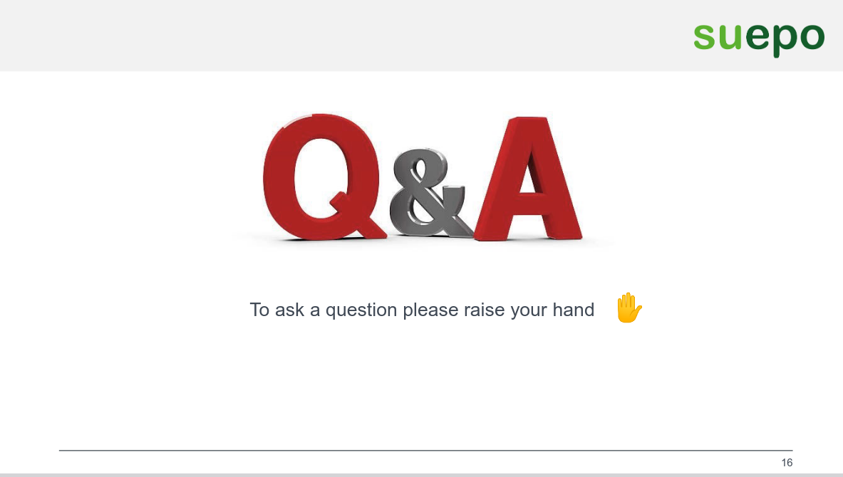 To ask a question please raise your hand