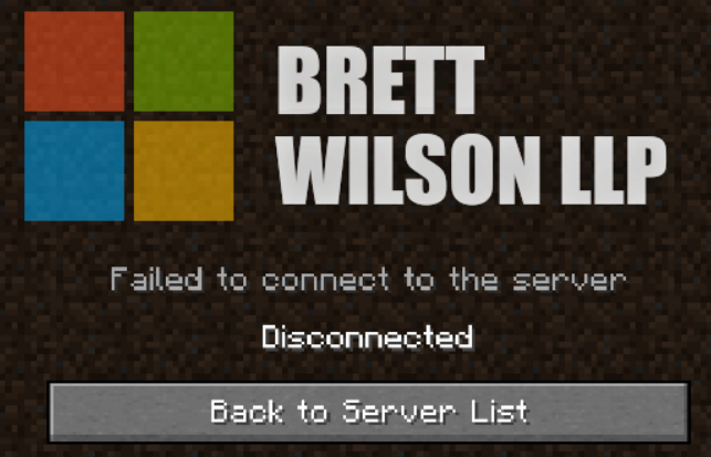 Minecraft Disconnected: Brett Wilson LLP