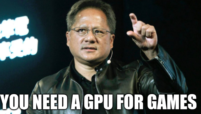 Jensen Huang Nvidia small P: You need a GPU for games