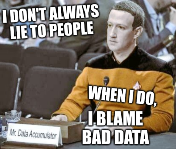 Zuckerberg Data: I don't always lie to people; When I do, I blame bad data
