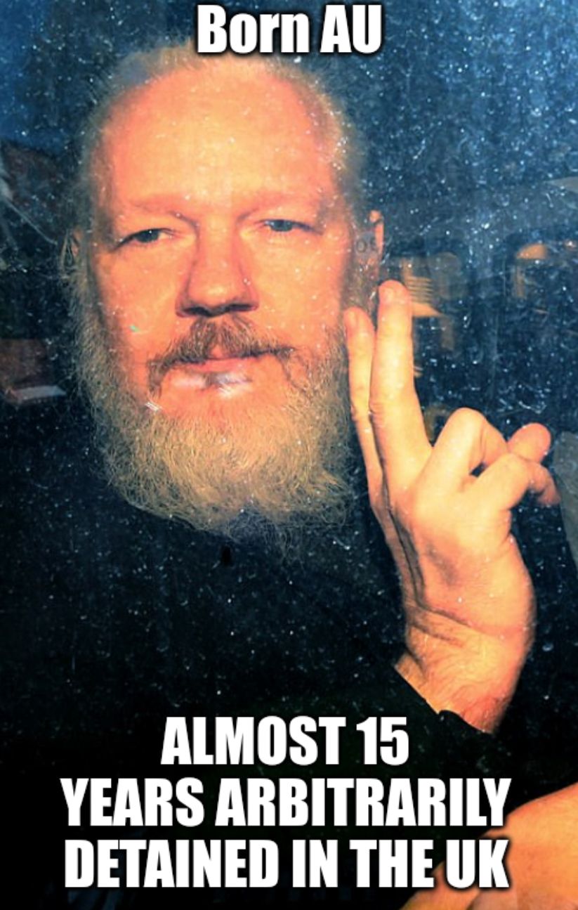 Assange: Born AU; Almost 15 years arbitrarily detained in the UK