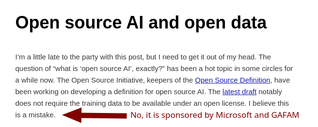 The latest draft notably does not require the training data to be available under an open license. I believe this is a mistake. No, it is sponsored by Microsoft and GAFAM