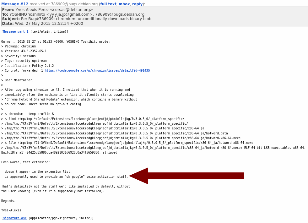Even worse, that extension: - doesn't appear in the extension list; - is apparently used to provide an “ok google” voice activation stuff. That's definitely not the stuff we'd like installed by default, without the user knowing (even if it's supposedly not installed).