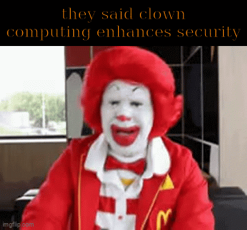 Clown: they said clown computing enhances security