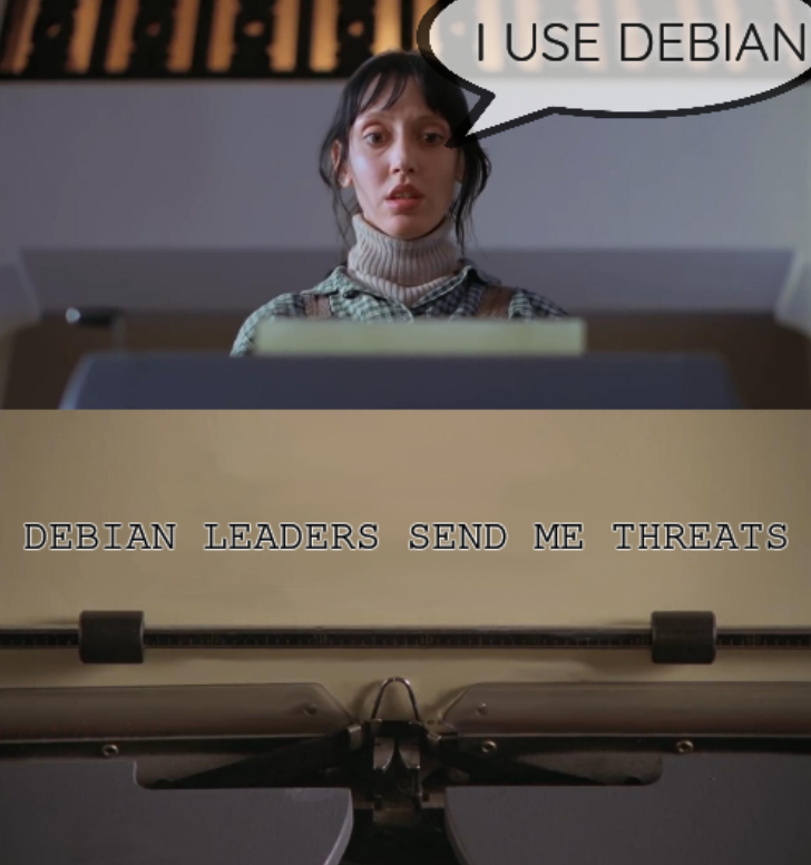 I use Debian; Debian leaders send me threats