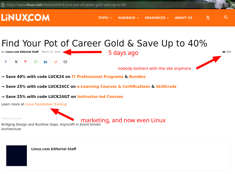 Linux.com 5 days ago not about Linux: Find Your Pot of Career Gold & Save Up to 40%; nobody bothers with the site anymore; it's marketing, and now even Linux