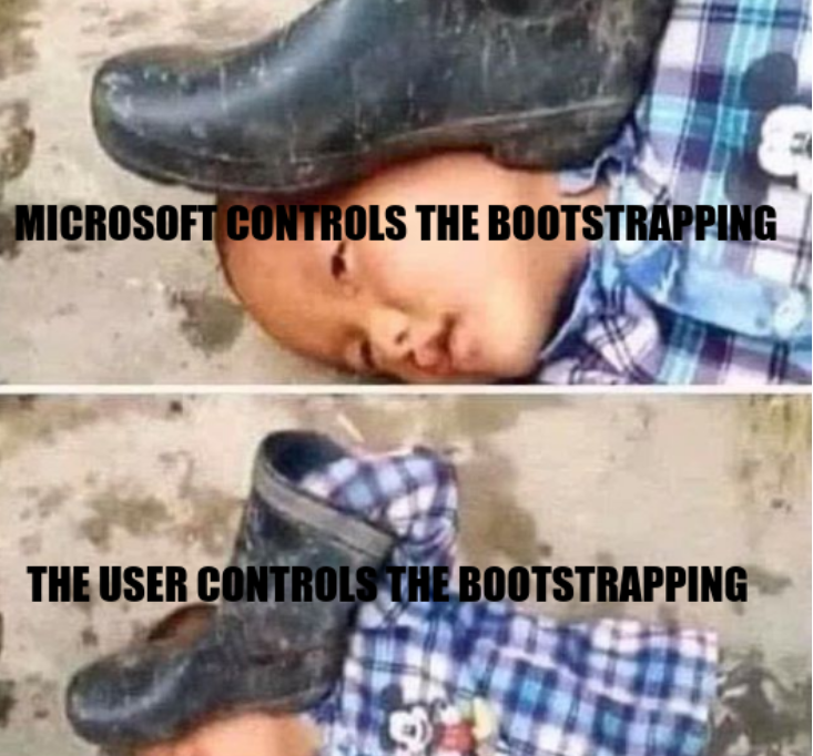 Microsoft controls the bootstrapping; The user controls the bootstrapping