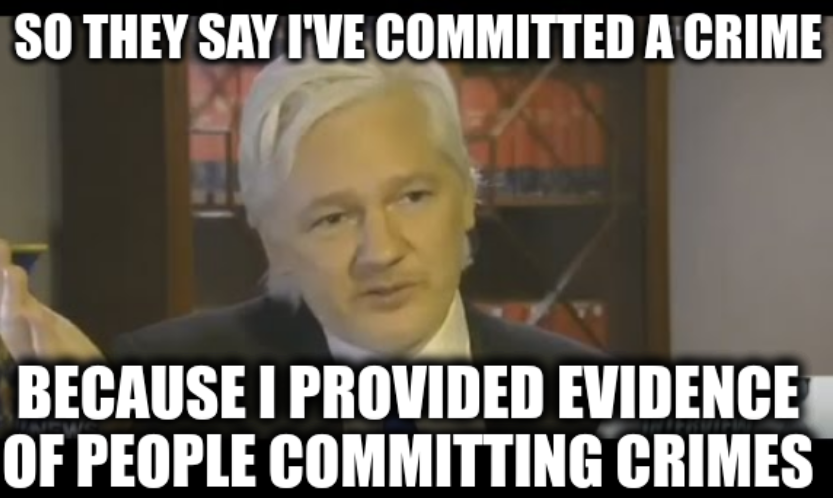 Julian Assange: So they say I've committed a crime because I provided evidence of people committing crimes
